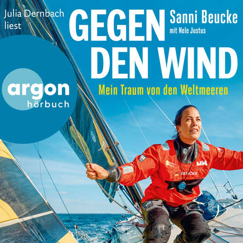 Hoerbuch Gegen den Wind - Mein Traum von den Weltmeeren - Sanni Beucke - Julia Dernbach