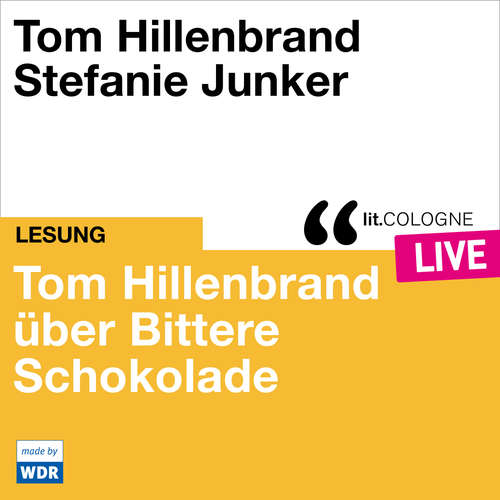 Hoerbuch Tom Hillenbrand reicht uns bittere Schokolade - lit.COLOGNE live - Tom Hillenbrand - Tom Hillenbrand