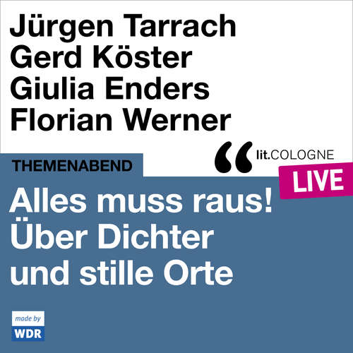 Hoerbuch Alles muss raus! Über Dichter und stille Orte - lit.COLOGNE live - Various Artists - Jürgen Tarrach