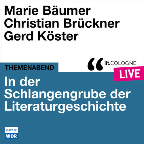 Hoerbuch In der Schlangengrube der Literaturgeschichte - lit.COLOGNE live - Various Artists - Marie Bäumer