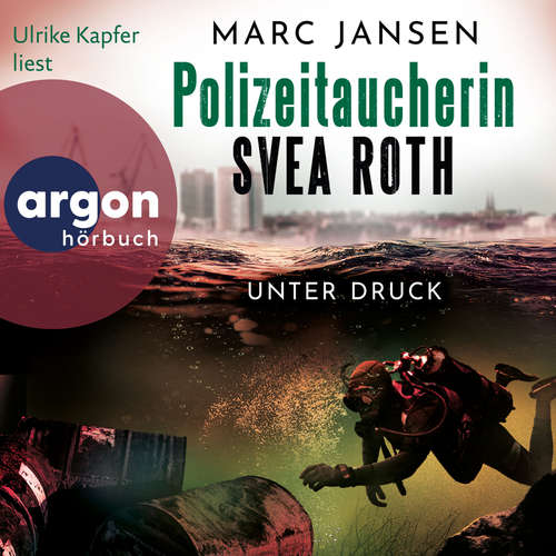 Hoerbuch Unter Druck - Polizeitaucherin Svea Roth, Band 2 - Marc Jansen - Ulrike Kapfer