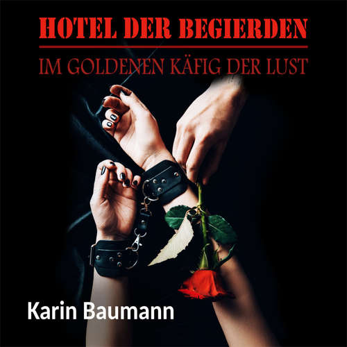Hoerbuch Hotel der Begierden - Karin Baumann - Caren Harding-Miller