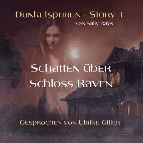 Hoerbuch Dunkelspuren - Story 1 - Sally Rays - Ulrike Giller