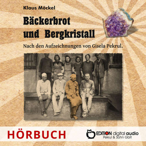 Hoerbuch Bäckerbrot und Bergkristall - Klaus Möckel - Rudi Richter