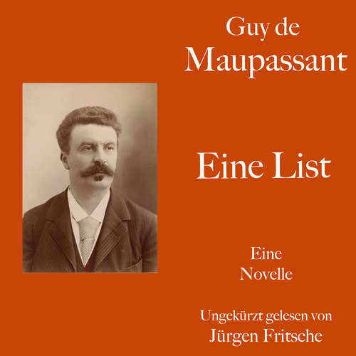 Hoerbuch Guy de Maupassant: Eine List - Guy de Maupassant - Jürgen Fritsche