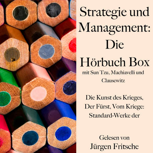 Hoerbuch Strategie und Management: Die Hörbuch Box mit Sun Tzu, Machiavelli und Clausewitz - Sun Tzu - Jürgen Fritsche