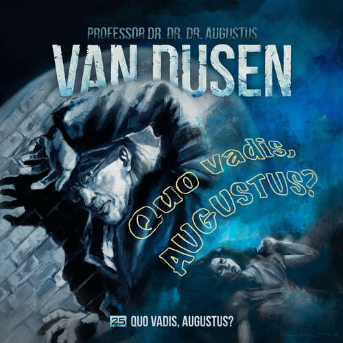 Hoerbuch Van Dusen, Folge 25: Quo vadis, Augustus? - Marc Freund - Uve Teschner