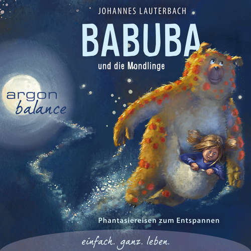 Hoerbuch Babuba und die Mondlinge - Phantasiereisen zum Entspannen und Einschlafen - Johannes Lauterbach - Johannes Lauterbach Hoerbuch Babuba und die Mondlinge - Phantasiereisen zum Entspannen und Einschlafen - Johannes Lauterbach - Johannes Lauterbach