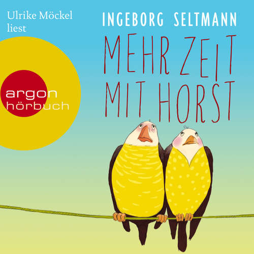 Hoerbuch Mehr Zeit mit Horst - Ingeborg Seltmann - Ulrike Möckel