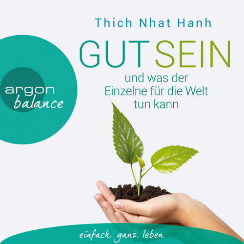 Hoerbuch Gut sein und was der Einzelne für die Welt tun kann - Thich Nhat Hanh - Herbert Schäfer