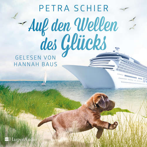 Hoerbuch Auf den Wellen des Glücks (ungekürzt) - Petra Schier - Hannah Baus