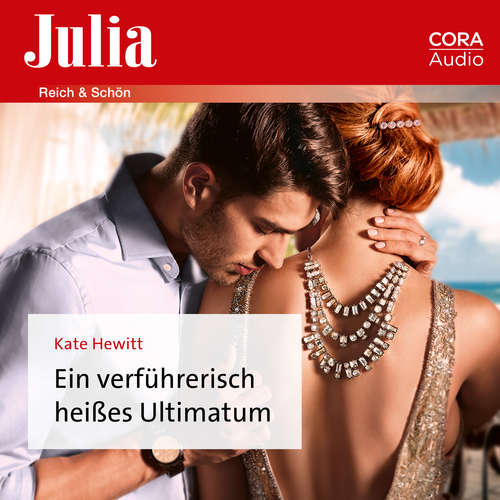 Hoerbuch Ein verführerisch heißes Ultimatum - Kate Hewitt - Dora Holtkamp