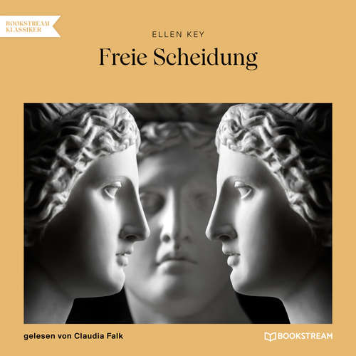 Hoerbuch Freie Scheidung - Ellen Key - Claudia Falk