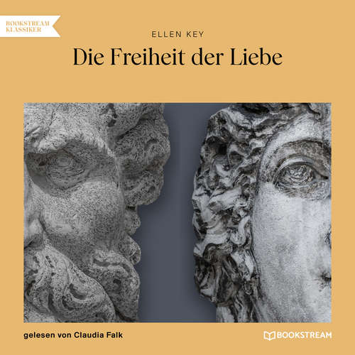 Hoerbuch Die Freiheit der Liebe - Ellen Key - Claudia Falk