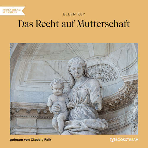 Hoerbuch Das Recht auf Mutterschaft - Ellen Key - Claudia Falk