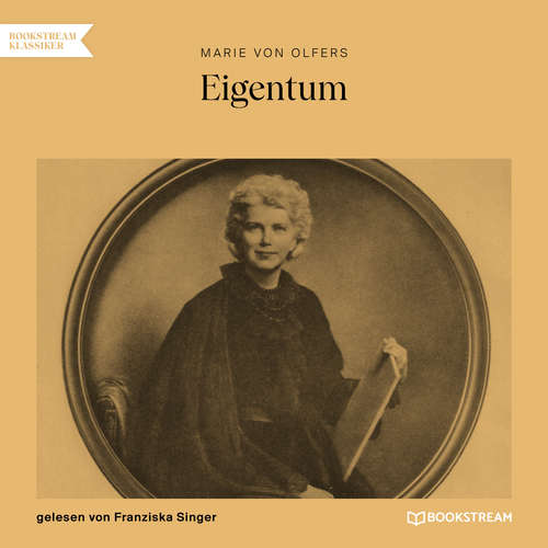 Hoerbuch Eigentum - Marie von Olfers - Franziska Singer