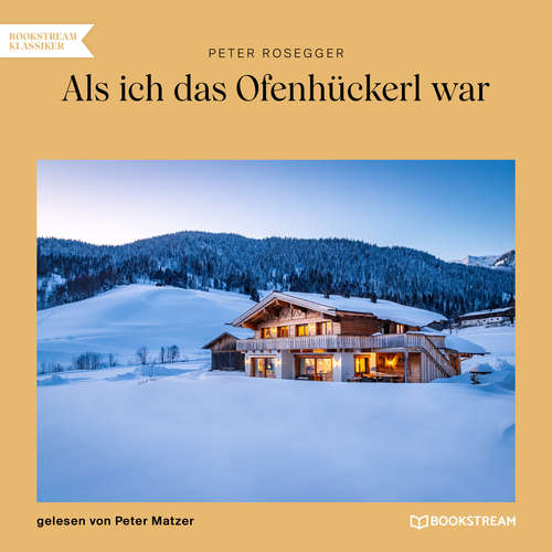 Hoerbuch Als ich das Ofenhückerl war - Peter Rosegger - Peter Matzer