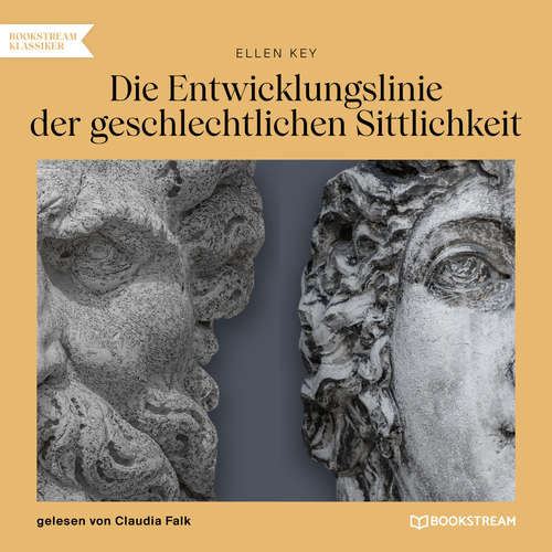 Hoerbuch Die Entwicklungslinie der geschlechtlichen Sittlichkeit - Ellen Key - Claudia Falk