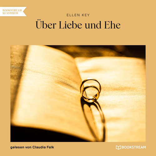 Hoerbuch Über Liebe und Ehe - Ellen Key - Claudia Falk