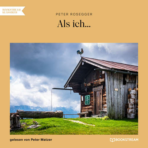 Hoerbuch Als ich... - Peter Rosegger - Peter Matzer