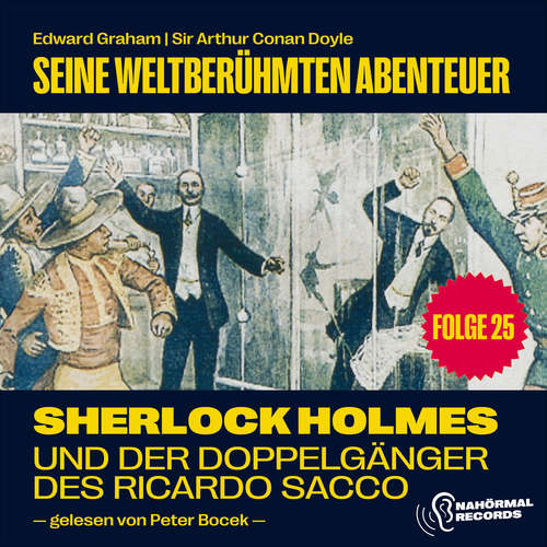 Hoerbuch Sherlock Holmes und der Doppelgänger des Ricardo Sacco (Seine weltberühmten Abenteuer, Folge 25) - Sir Arthur Conan Doyle - Peter Bocek