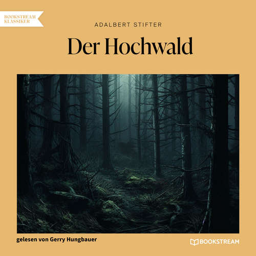 Hoerbuch Der Hochwald - Adalbert Stifter - Gerry Hungbauer