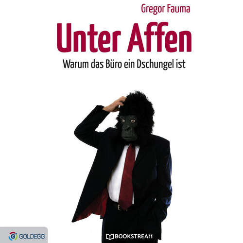 Hoerbuch Unter Affen - Warum das Büro ein Dschungel ist - Gregor Fauma - Jan Walter