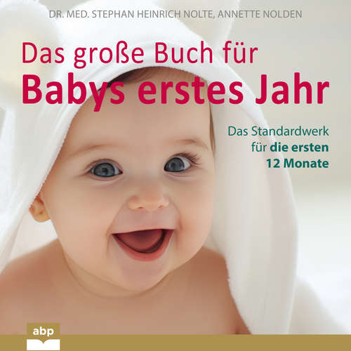Hoerbuch Das große Buch für Babys erstes Jahr - Das Standardwerk für die ersten 12 Monate - Dr. Med. Stephan Heinrich Nolte - Kaja Sesterhenn