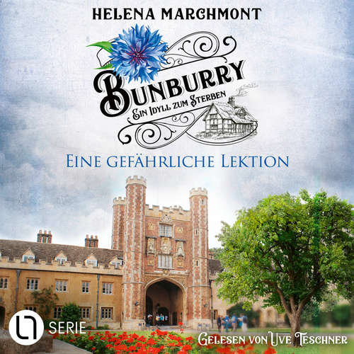 Hoerbuch Eine gefährliche Lektion - Bunburry - Ein Idyll zum Sterben, Folge 17 - Helena Marchmont - Uve Teschner