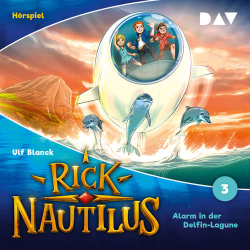 Hoerbuch Rick Nautilus, Folge 3: Alarm in der Delfin-Lagune - Ulf Blanck - Oliver Rohrbeck
