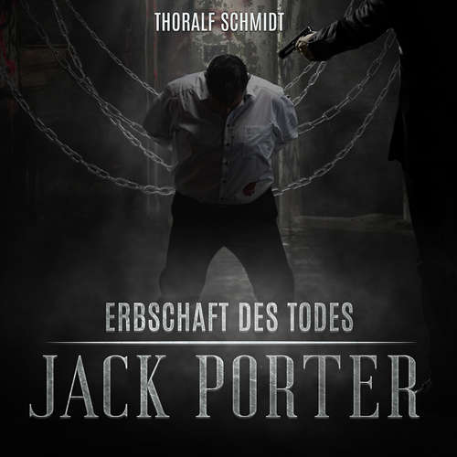 Hoerbuch Erbschaft des Todes - Jack Porter, Band 3 - Thoralf Schmidt - Jonte Volkmann