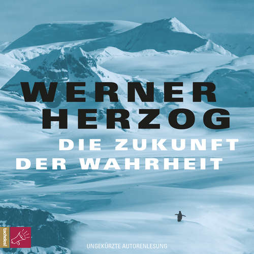 Hoerbuch Die Zukunft der Wahrheit - Werner Herzog - Werner Herzog