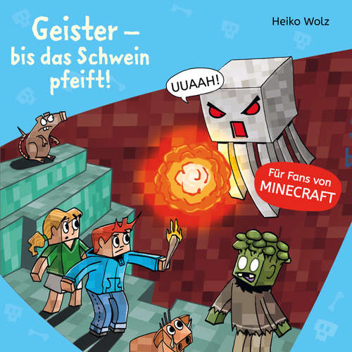 Hoerbuch Minecraft  6: Geister – bis das Schwein pfeift! - Heiko Wolz - Julian Horeyseck