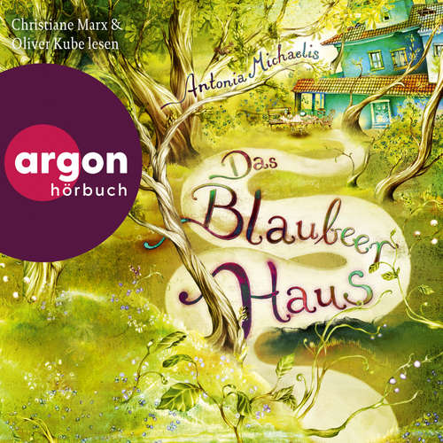 Hoerbuch Das Blaubeerhaus - Antonia Michaelis - Christiane Marx