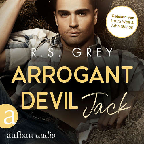 Hoerbuch Arrogant Devil - Jack - Handsome Heroes, Band 1 - R.S. Grey - John Ganon