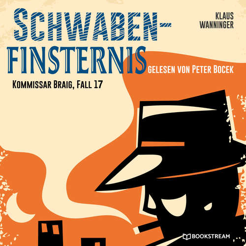 Hoerbuch Schwaben-Finsternis - Kommissar Braig, Fall 17 - Klaus Wanninger - Peter Bocek