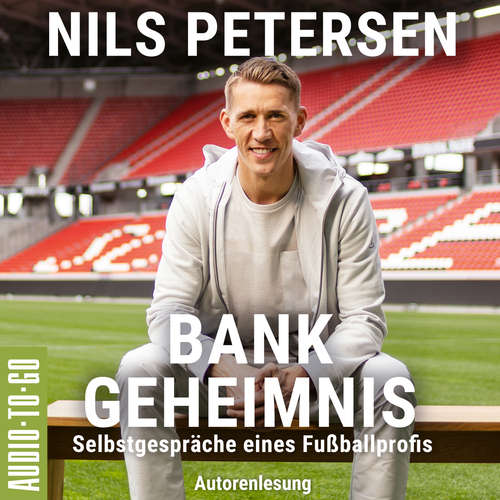 Hoerbuch Bank-Geheimnis - Selbstgespräche eines Fußballprofis - Nils Petersen - Nils Petersen
