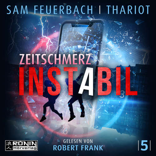 Hoerbuch Zeitschmerz - Instabil, Band 5 - Sam Feuerbach - Robert Frank