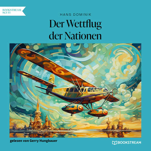 Hoerbuch Der Wettflug der Nationen - Hans Dominik - Gerry Hungbauer
