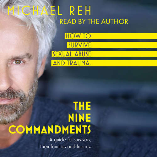 Audiobook The Nine Commandments - How to survive sexual abuse , A guide for survivors, their family and friends - Michael Reh - Michael Reh