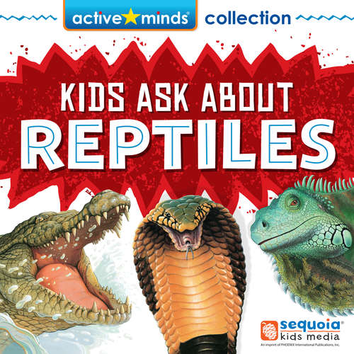 Audiobook Active Minds Collection: Kids Ask About REPTILES! - Christopher Nicholas - Angela Juarez