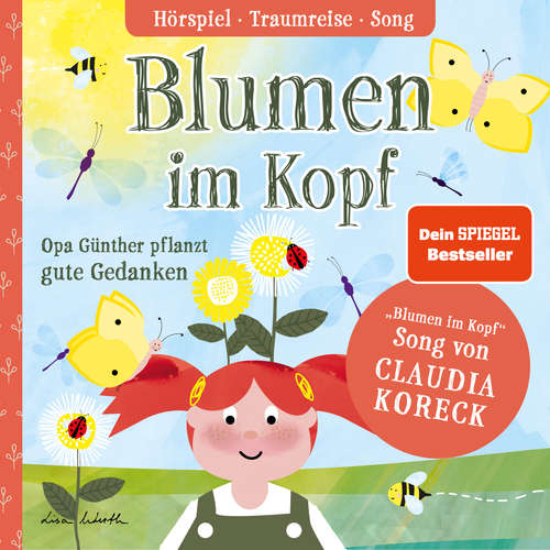 Hoerbuch Blumen im Kopf. Opa Günther pflanzt gute Gedanken - Lisa Wirth - Anja Mentzendorff