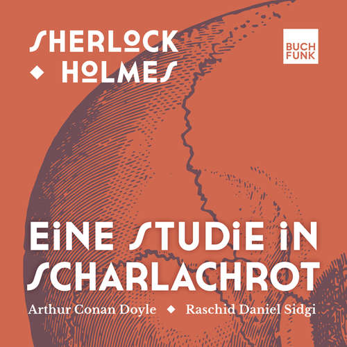 Hoerbuch Eine Studie in Scharlachrot - Sherlock Holmes - Die Romane, Band 1 - Arthur Conan Doyle - Raschid D. Sidgi