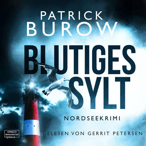 Hoerbuch Blutiges Sylt - Nordseekrimi, Band 1 - Patrick Burow - Gerrit Petersen