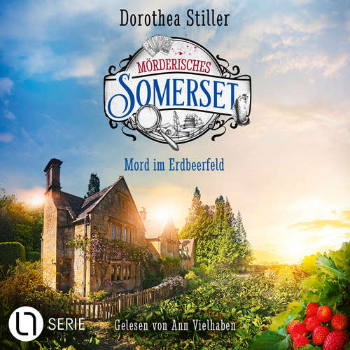 Hoerbuch Mord im Erdbeerfeld - Mörderisches Somerset, Folge 5 - Dorothea Stiller - Ann Vielhaben
