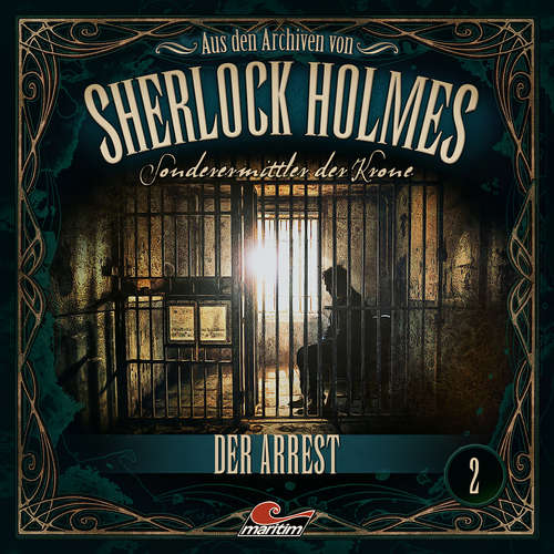 Hoerbuch Sherlock Holmes, Sonderermittler der Krone - Aus den Archiven, Folge 2: Der Arrest - Thomas Tippner - Thomas Tippner