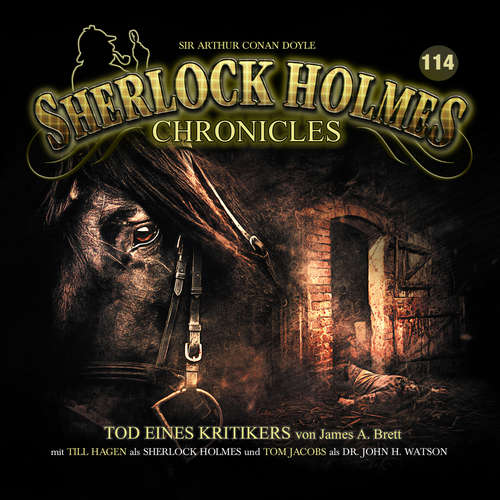 Hoerbuch Sherlock Holmes Chronicles, Folge 114: Tod eines Kritikers - James A. Brett - Tom Jacobs