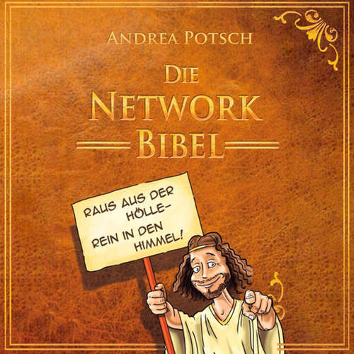 Hoerbuch Die Network Bibel: Raus aus der Hölle, rein in den Himmel! - Andrea Potsch - Eva Gold
