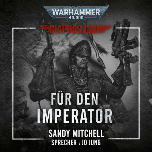 Hoerbuch Warhammer 40.000: Ciaphas Cain 01 - Sandy Mitchell - Jo Jung