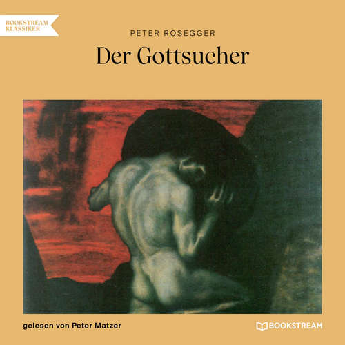 Hoerbuch Der Gottsucher - Peter Rosegger - Peter Matzer